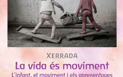 Xerrada, La vida és moviment. Diumenge 15 d’abril de 2018