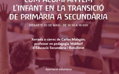 Xarrada a càrrec de Carlos Malagón “Com Acompanyem a l’infant en la transició de primària a secundària”