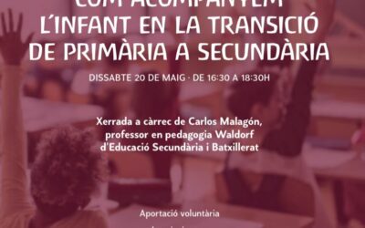 Xarrada a càrrec de Carlos Malagón “Com Acompanyem a l’infant en la transició de primària a secundària”