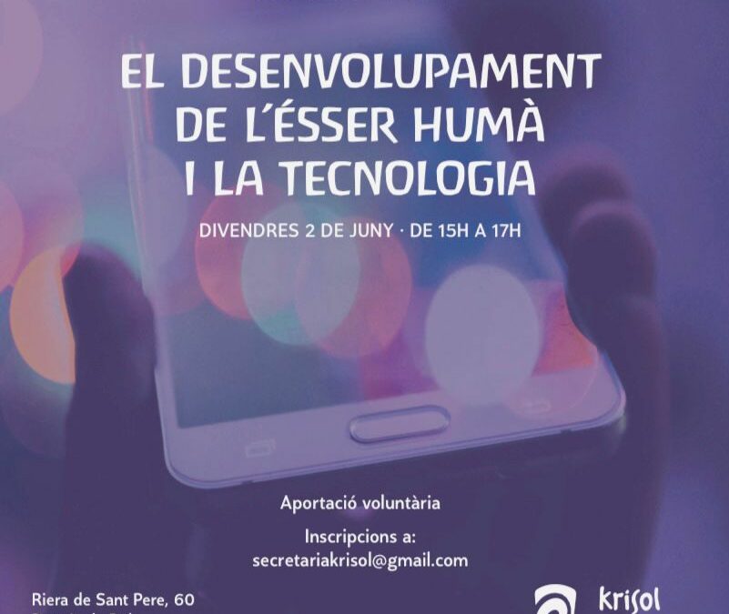 Xarrada a càrrec de Sonia Kliass “El desenvolupament de l’ésser humà i la tecnologia”